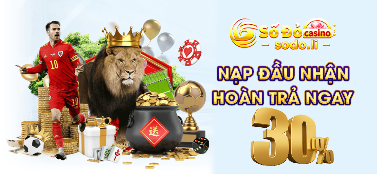 Nạp đầu nhận hoàn trả ngay 30%