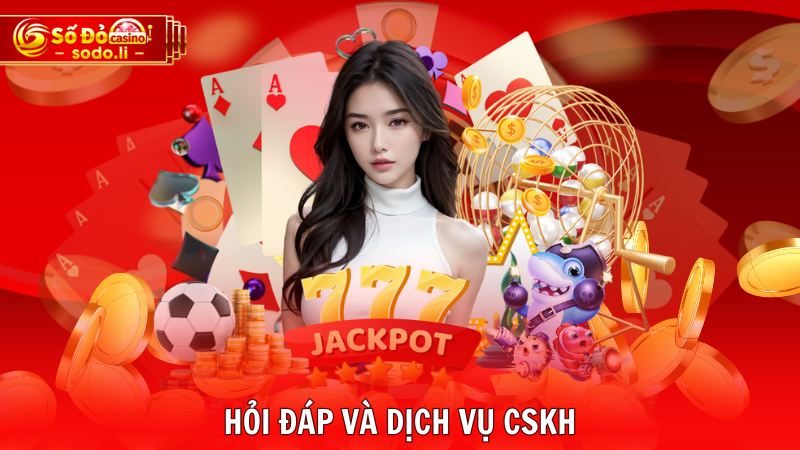 Hỏi đáp và dịch vụ CSKH