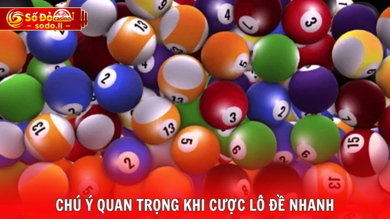 Chú ý quan trọng khi cược lô đề nhanh Chú ý quan trọng khi cược lô đề nhanh