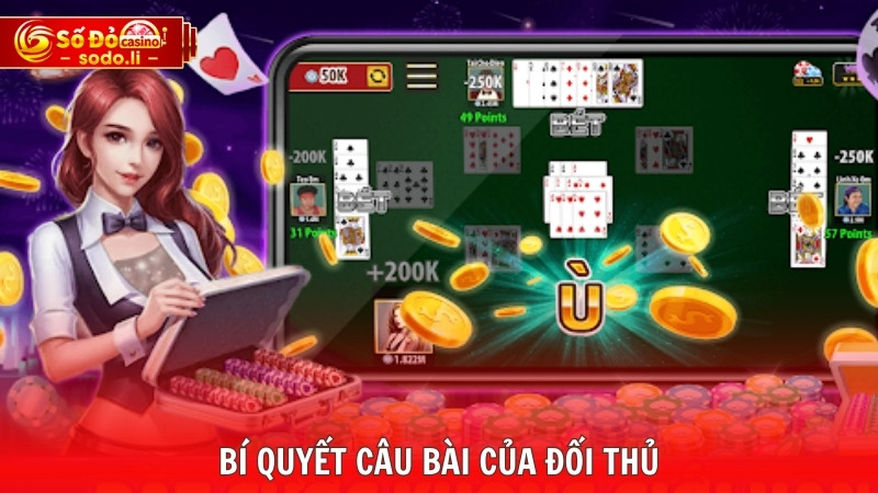 Bí quyết “câu bài” của đối thủ Bí quyết “câu bài” của đối thủ
